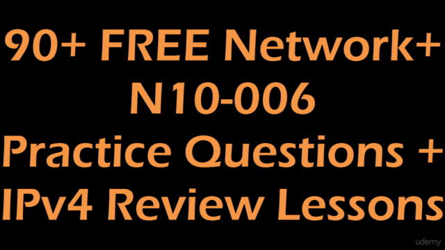 CompTIA Network+ N10-007 ExamPrep: 90+ Questions+IPv4 Review – Screenshot 4