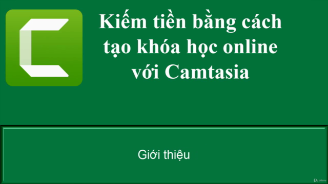 Kiếm tiền bằng cách tạo khóa học online với Camtasia - Screenshot_01