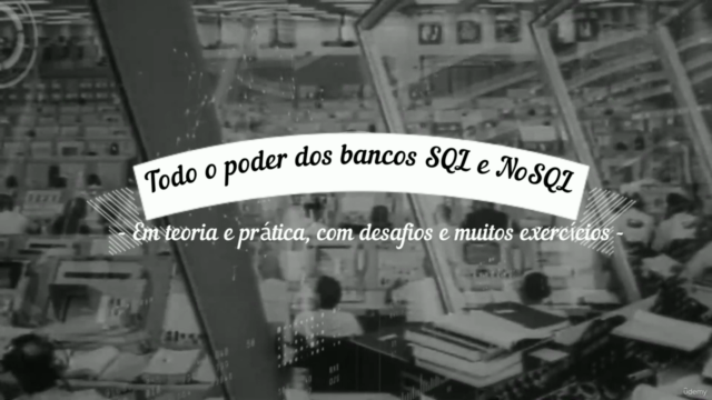 Bancos de Dados SQL e NoSQL do básico ao avançado – Screenshot 3