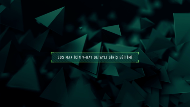 3ds Max İçin V-Ray NEXT Render Dersleri Detaylı Eğitim Seti – Screenshot 1