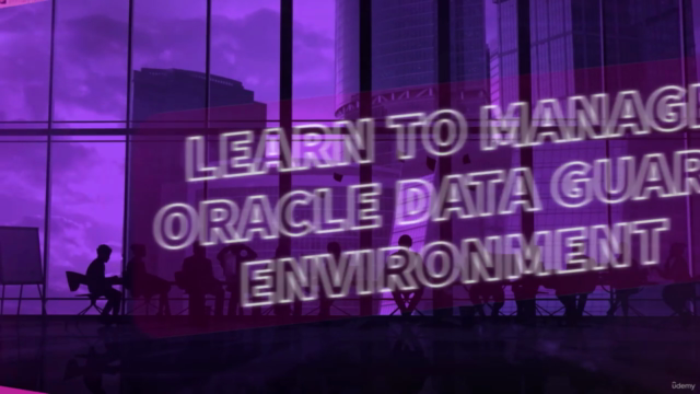 Oracle Data Guard: Database Administration for Oracle 12C R2 – Screenshot 3