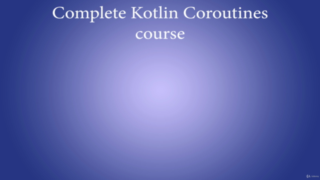 Complete Kotlin Coroutines development course - Screenshot_04