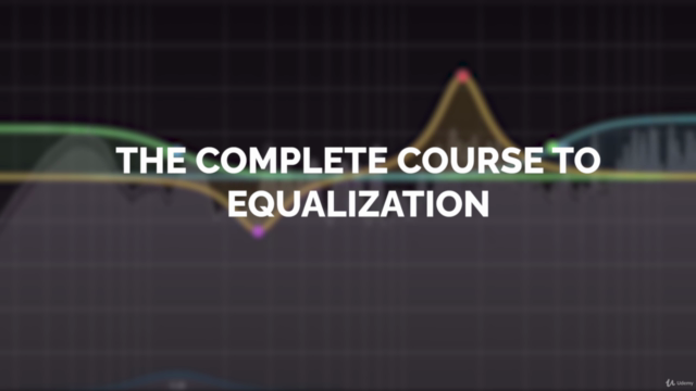 The Complete Course to Equalization (EQ) – Screenshot 4