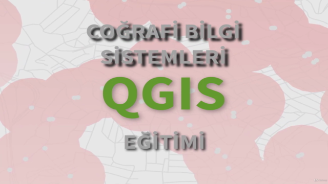 Temel Seviye QGIS Coğrafi Bilgi Sistemleri (GIS/CBS) Eğitimi – Screenshot 1