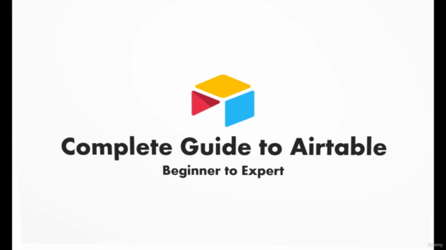 Airtable - The Complete Guide to Airtable - Master Airtable – Screenshot 4