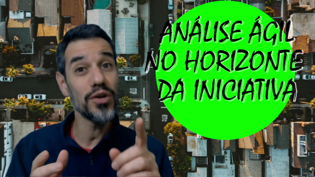Análise Ágil no Horizonte da Iniciativa – Screenshot 1