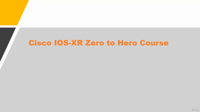 Cisco IOS-XR Zero to Hero Course – Screenshot 1