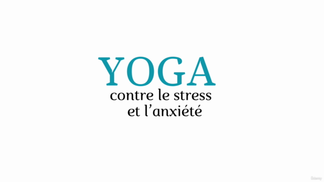 Comment vaincre l'anxiété et le stress par le Yoga ? – Screenshot 1