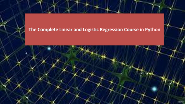 The Complete Linear and Logistic Regression Course in Python – Screenshot 1