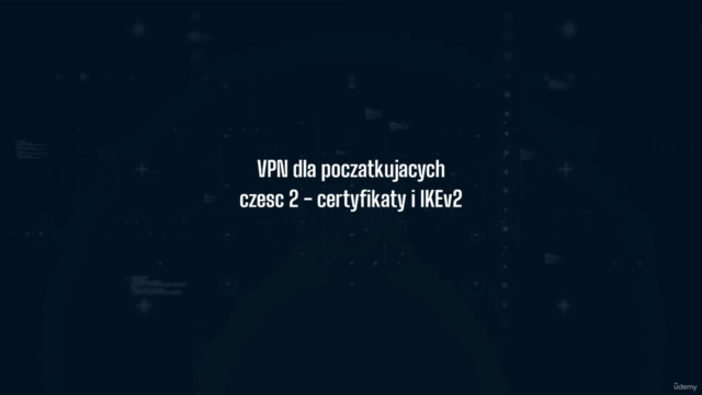 VPN dla poczatkujacych - czesc 2 - certyfikaty i IKEv2 - Screenshot_01