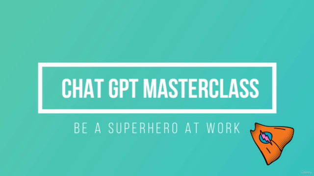 ChatGPT Masterclass : Be a Superhero at Work with ChatGPT – Screenshot 1