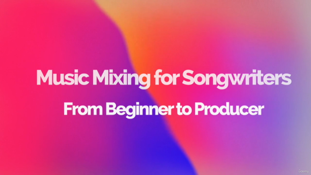 Music Mixing for Songwriters - From Beginner to Producer – Screenshot 1