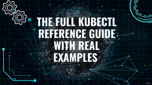 Mastering kubectl with Kubernetes (The complete reference) – Screenshot 1