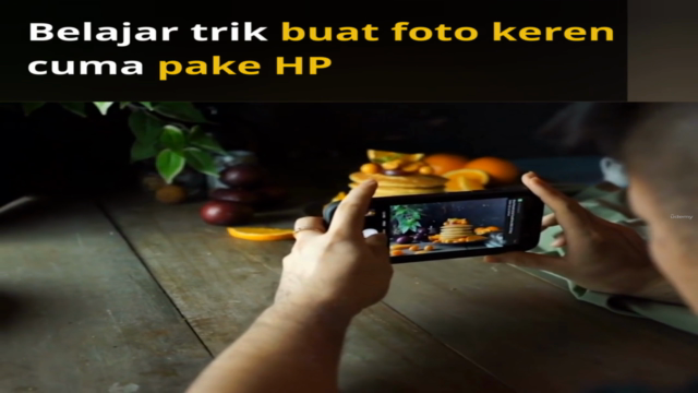 Kelas Fotografi Makanan dengan Hp: Siap Jadi Profesional – Screenshot 4