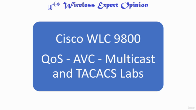 Cisco WLC 9800 QoS AVC Multicast and TACACS Labs ENWLSI - Screenshot_01