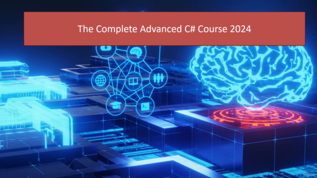 The Complete Advanced C# course 2024 – Screenshot 1