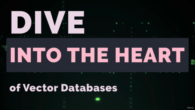 Vector Databases Fundamentals [NEW] – Screenshot 1
