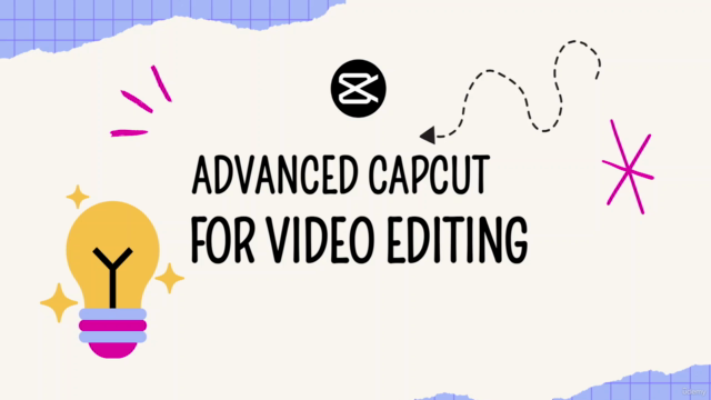 Advanced Capcut: From Beginner to Motion Graphics Master – Screenshot 1
