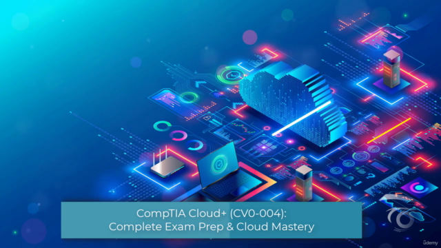 CompTIA Cloud+ (CV0-004): Complete Exam Prep & Cloud Mastery – Screenshot 1