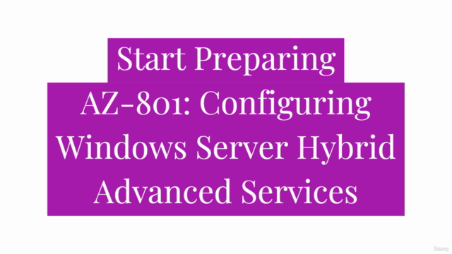 AZ-801: Configuring Windows Server Hybrid Advanced Services – Screenshot 4