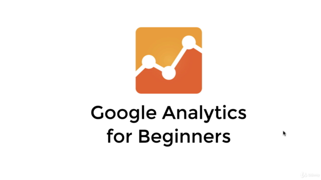 Google Analytics for Beginners - Master Google Analytics - Screenshot_01