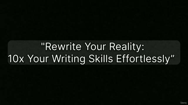 Rewrite Your Reality: 10x Your Writing Skills Effortlessly – Screenshot 1
