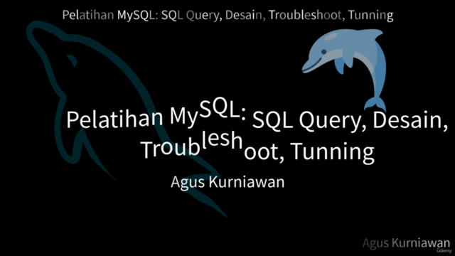 Pelatihan MySQL: SQL Query, Desain, Troubleshoot, Tunning – Screenshot 4