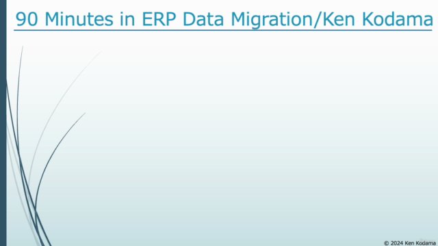 90 minutes in ERP Data Migration : Basics & Risk Mitigation – Screenshot 1