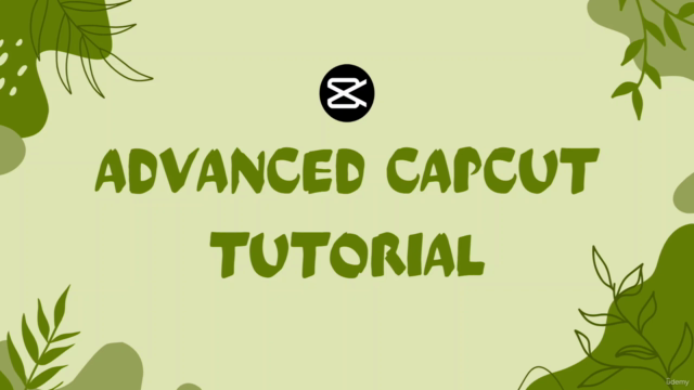 Advanced Capcut Course Learn Professional Video Editing – Screenshot 1