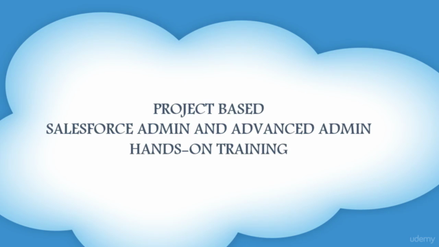 Project Based Salesforce Admin & Adv Admin Hands-On Training – Screenshot 1