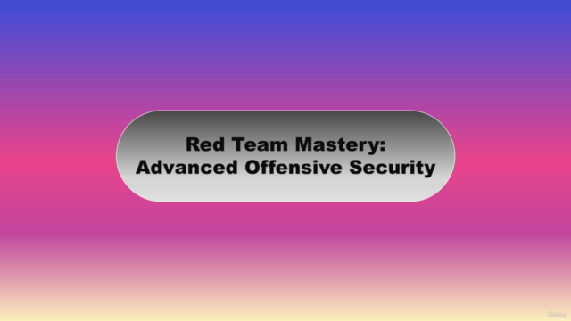 Red Team Mastery: Advanced Offensive Security – Screenshot 1