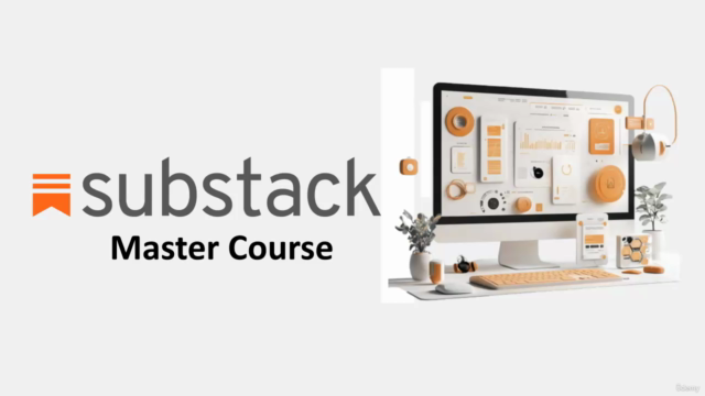 Substack Master Course: How to Use + Create & Market Content – Screenshot 1