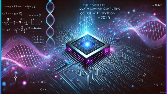 The Complete Quantum Computing Course with Python [2025] – Screenshot 1