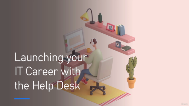 IT Help Desk Fundamentals - Launch your Career! – Screenshot 2