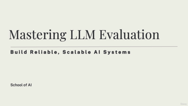 Mastering LLM Evaluation: Build Reliable Scalable AI Systems – Screenshot 1
