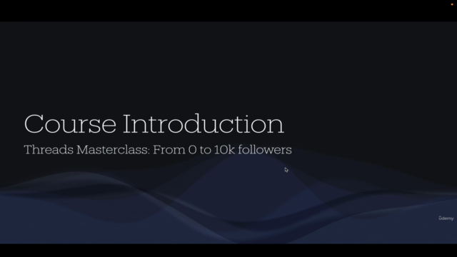 Threads By Instagram Masterclass: Build Your Creator Brand – Screenshot 1